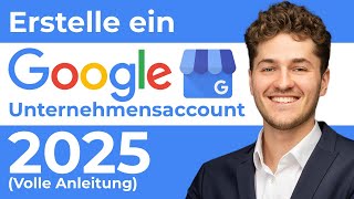 Google Unternehmensprofil erstellen (2025): So richtest du Google My B