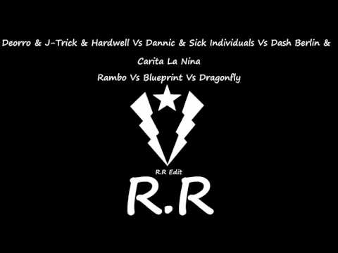 Deorro & J Trick Vs Dannic & SI Vs Dash Berlin & Carita La Nina - Blue Dragon Rambo (R.R Edit)