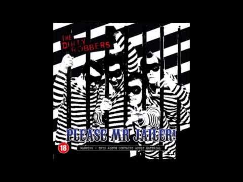 The Dirty Robbers -  Please Mr Jailer