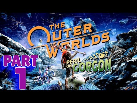 THE OUTER WORLDS: PERIL ON GORGON | PS5 WALKTHROUGH | PART 1 | THE ONES WHO WALK AWAY FROM GORGON