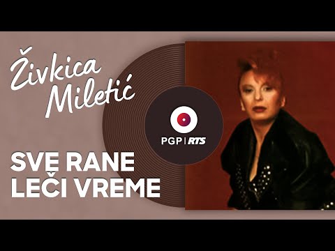 Živkica Miletić - Sve rane leči vreme - (Audio 1993) HD
