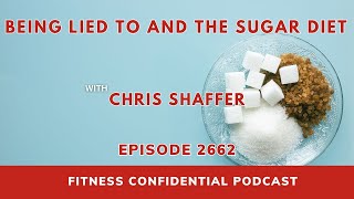 Being Lied To and The Sugar Diet - Episode 2662