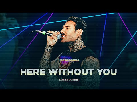 Lucas Lucco - Here Without You (Na Resenha 2)