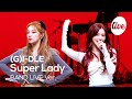 4K G I DLE Super Lady Band LIVE Concert It S Live K POP Live Music Show