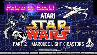 Atari Star Wars Part 2 - Restoration Time! Fitting Castors & Fixing Marquee Light