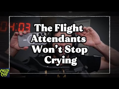 CreepCast: Funny Moments (The Flight Attendants Won’t Stop Crying)
