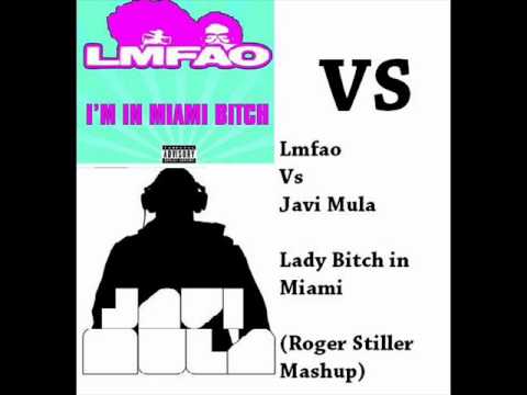 Lmfao Vs Javi Mula - Lady Bitch in Miami (Roger Stiller Mashup)