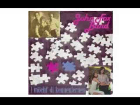 John Fox Band  ---  I möcht´  Di kennenlernen