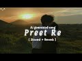 Preet Re Slowed Reverb Darshan Raval Jonita Gandhi Dhadak 2 Ai Generated Song Youtube ️