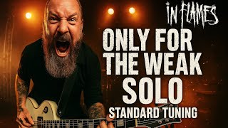 ? ONLY FOR THE WEAK Solo | In Flames Guitar Tutorial ? Standard Tuning con Tabs | Moi Guitar