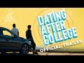 Dating After College | Official Trailer