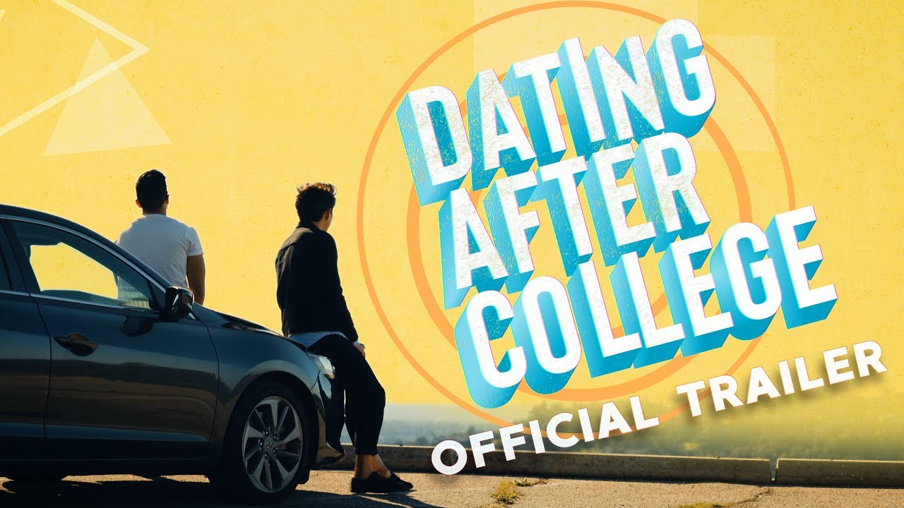 Dating After College | Official Trailer