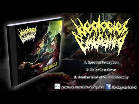 Ideologies Embodied - Unzivilized (FULL EP 2015/HD) [Putrescence Records]
