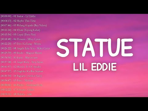 Statue - Lil Eddie 💞 Top Sportify Filipino 💞 Nonstop Trending New OPM 2023