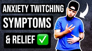 Anxiety Causes Muscle Twitching Symptoms & RELIEF!