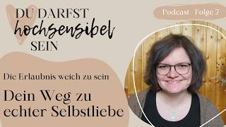 Hochsensibel & voller Selbstzweifel? Dein Weg zu echter Selbstliebe | Podcast Folge 7 Michaela Rödl