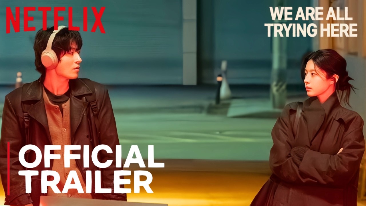 We Are All Trying Here | Official Trailer (2026) | Koo Kyo Hwan | Go Youn Jung