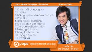 VOL.15 || LỜI NGUYỆN CẦU TÌNH YÊU || ĐAN TRƯỜNG 