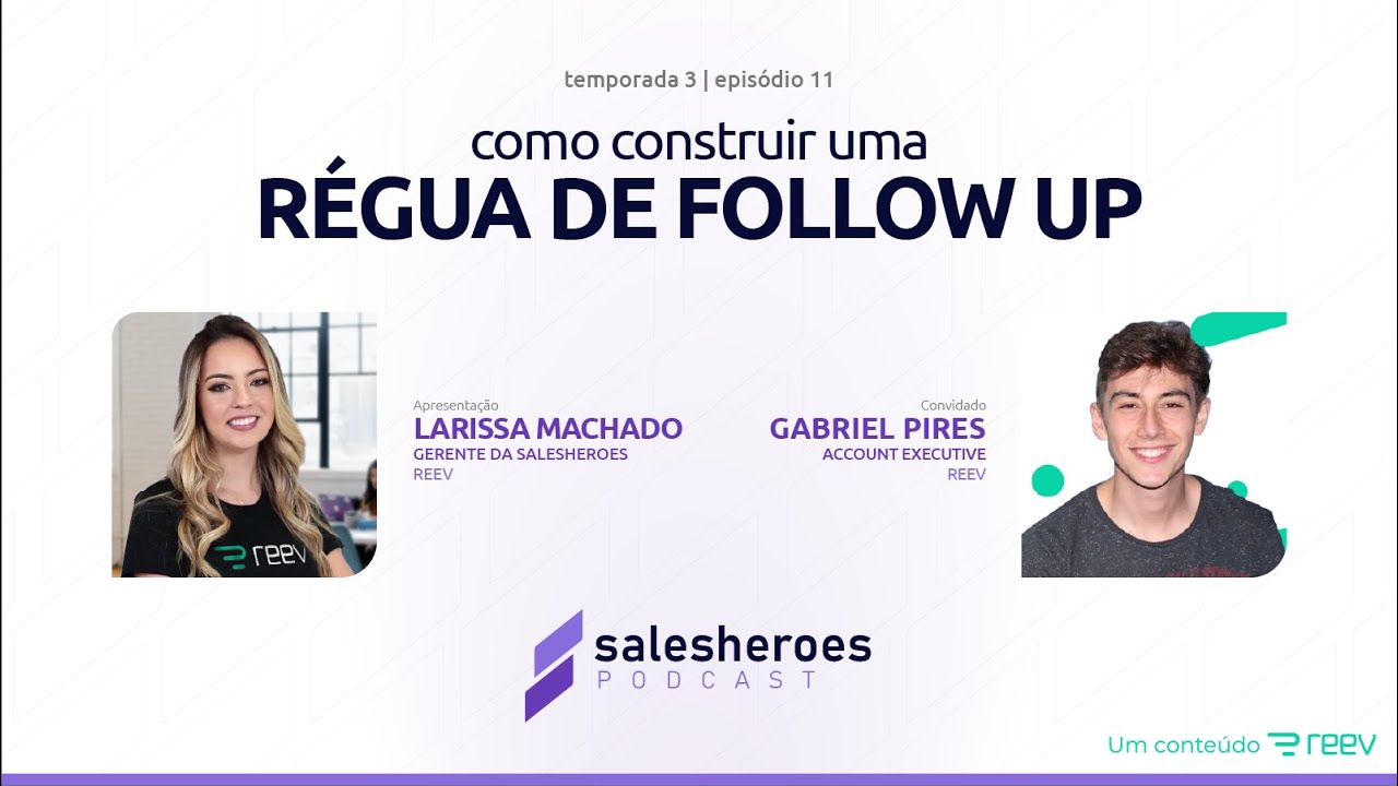 Como construir uma régua de Follow Up - Gabriel Pires | SalesHeroes Podcast | [T3] Ep #11