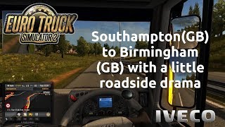 Euro Truck Simulator 2 - Southampton(GB) to Birmingham(GB) with a little roadside drama