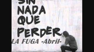 la fuga- abril