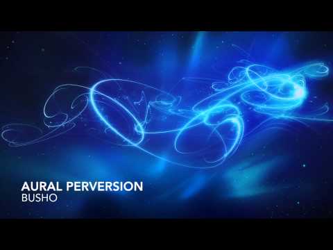 Busho - Aural Perversion (Original Mix)
