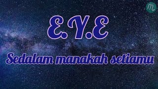 Download lagu eye _ sedalam manakah setiamu - lirik mp3