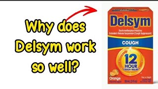 Why does Delsym work so well