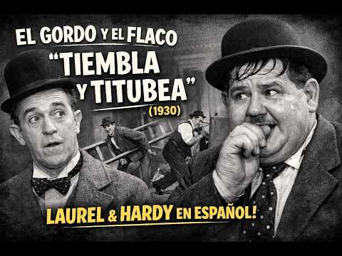 El Gordo y el Flaco – Tiembla y Titubea (1930) | Laurel & Hardy en Español