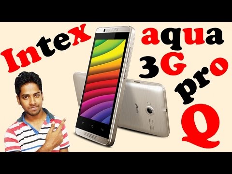 intex aqua 3g pro q our opinion in hindi