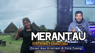 Download lagu MERANTAU (Oh Ibuku Hatiku Pilu) - Titiek Shandora - Cover Ayu Kristiani & Yola Tuang mp3 Download lagu MERANTAU (Oh Ibuku Hatiku Pilu) - Titiek Shandora - Cover Ayu Kristiani & Yola Tuang mp3