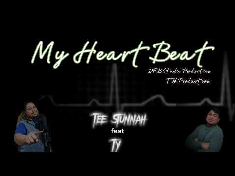My Heart Beat - Tee Stunnah feat Taea Yeeting( TY)