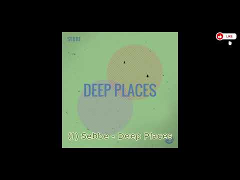(1) Sebbe - Deep Places - [Mole Music (4) – MOLE055] - 2017