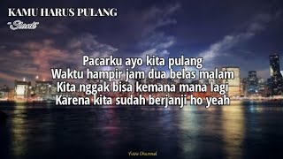 Download lagu Slank ~ Kamu Harus Pulang | Lyrics mp3