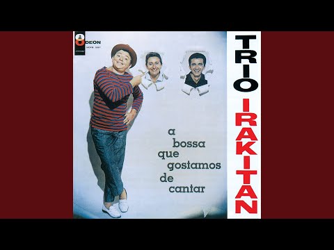 Não Fique Triste - Trio Irakitan