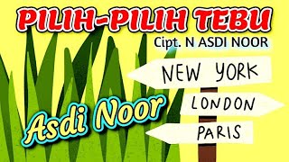 Download lagu PILIH-PILIH TEBU - Asdi Noor mp3 Download lagu PILIH-PILIH TEBU - Asdi Noor mp3