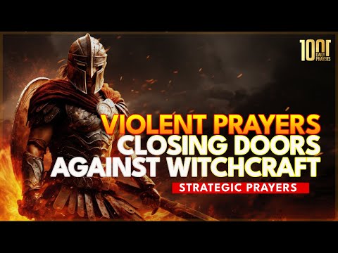 VIOLENT PRAYERS | CLOSING DOORS AGAINST WITCHCRAFT