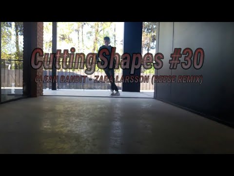 Clean Bandit - Zara Larsson (Reese Remix) / CuttingShapes