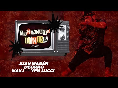 Munequita Linda- Juan Magan x deorro Makj Ft YFN Lucci- Mariotte Video