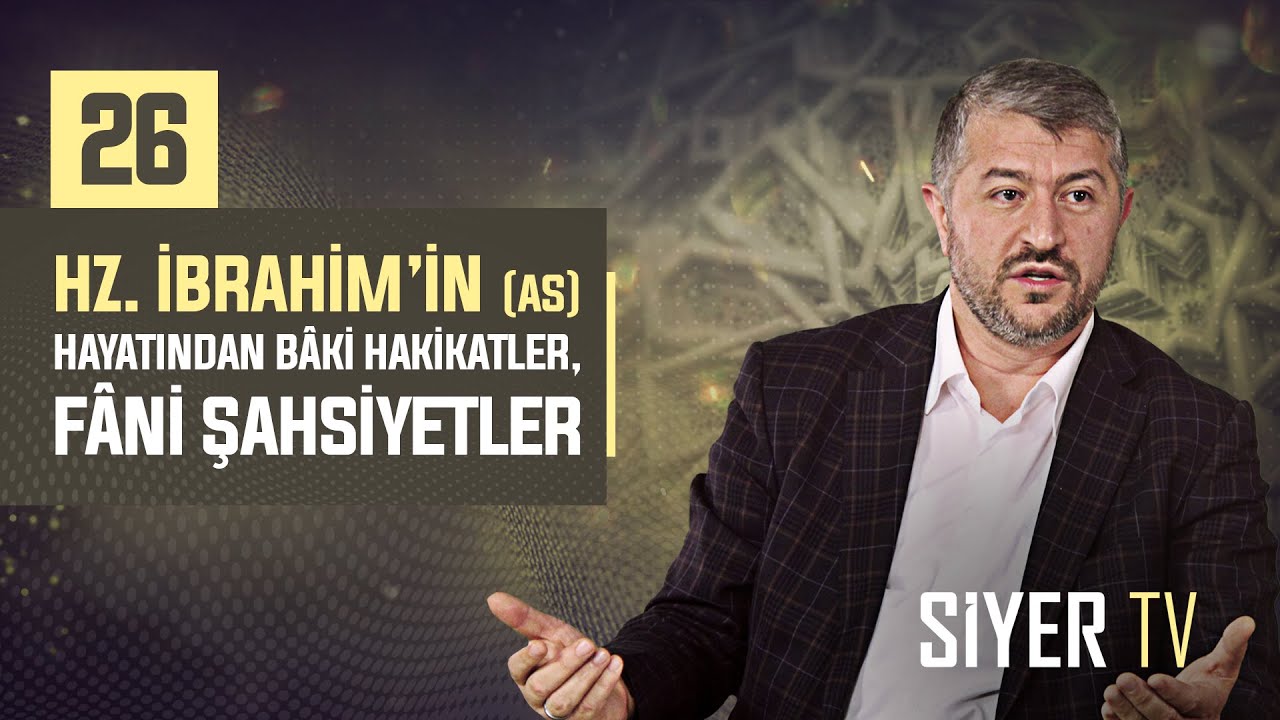 26. Hz. İbrahim'in (as) Hayatından Bâki Hakikatler, Fâni Şahsiyetler episode artwork