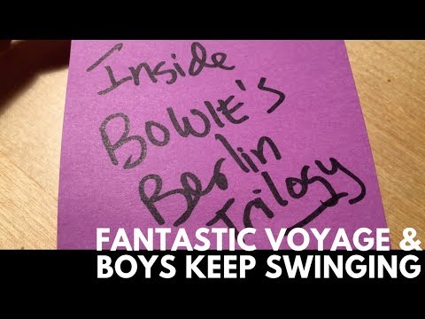 Inside Bowie's Berlin Trilogy - Fantastic Voyage & Boys Keep Swinging (Lodger)