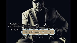 Big Daddy Wilson - New Album " TIME "  ( official teaser )