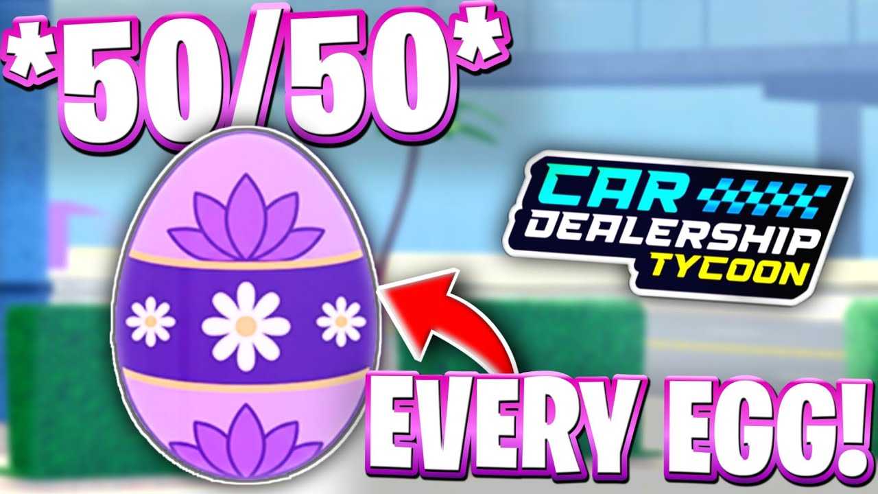 🔥ALL 50 EGGS LOCATIONS IN CDT! ROBLOX CAR DEALERSHIP TYCOON EASTER EGG HUNT EVENT 2026 UPDATE