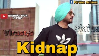 kidnap by virasat sandhu  amzing song status bishnoi non stop