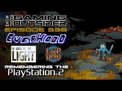 Ep 336 | Everhood, In Rays of the Light, Loop Hero & Remembering the PlayStation 2