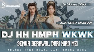 Download lagu DJ HMPH WKWK DRAMA CHINA ALUR CERITA FACEBOOK SEMUA BERAWAL DARI XIAO MEI DJ BATU GIOK HAHAHA HMPH  mp3