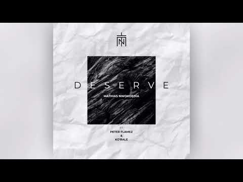 Deserve feat. Peter Flamez Prod. Ko’Rale (Official Audio)