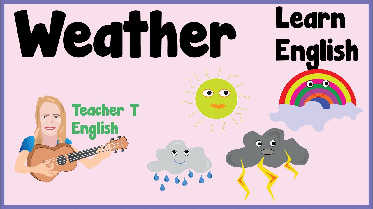 Types of weather | weather theme | Practice your English | Learn, speak listen, write & read