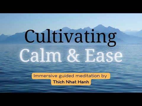 Immersive Guided Meditation: Calm - Ease | Thich Nhat Hanh