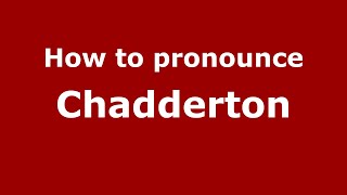 How to pronounce Chadderton